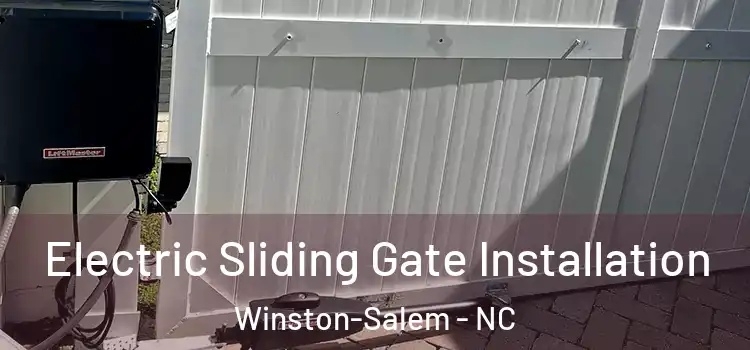 Electric Sliding Gate Installation Winston-Salem - NC