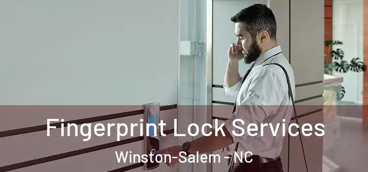 Fingerprint Lock Services Winston-Salem - NC