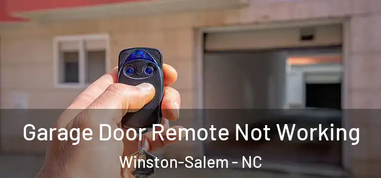  Garage Door Remote Not Working Winston-Salem - NC