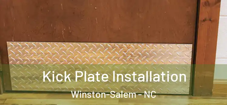 Kick Plate Installation Winston-Salem - NC