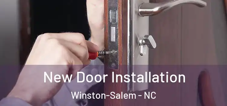 New Door Installation Winston-Salem - NC
