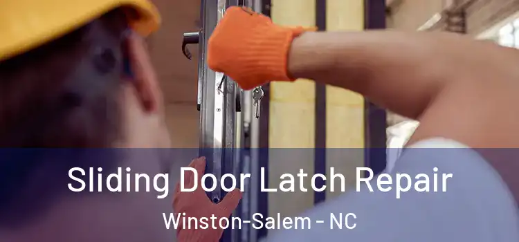 Sliding Door Latch Repair Winston-Salem - NC